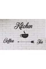 Kitchen Coffee Tea Yazılı Mutfak Süsü Duvar Süsü